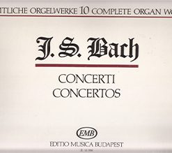 Complete Organ Work Vol. 10. Concertos - Bach, Johann S.