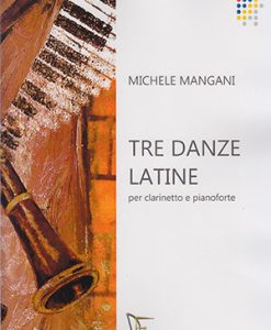 Tre Danze Latine per Clarinetto e Piano - Mangani, Michele