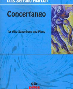 Concertango for Alto Sax and Piano - Serrano Alarcón, Luis